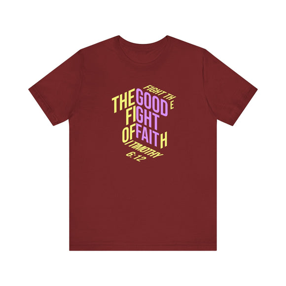 Fight the Good Fight of Faith 1 Timothy 6:12 Christian Graphic Tee - Encore2woCardinalS