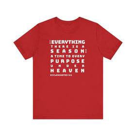 For Everything There is a Reason Eccl 3:15 Bold Text T-Shirt - Encore2woRedS