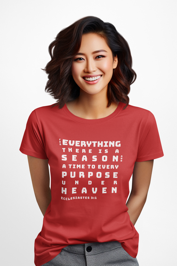 For Everything There is a Reason Eccl 3:15 Bold Text T-Shirt - Encore2woRedS