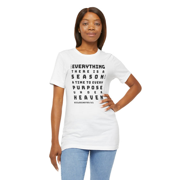 For Everything There is a Reason Eccl 3:15 Bold Text T-Shirt - Encore2woRedS