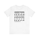 For Everything There is a Reason Eccl 3:15 Bold Text T-Shirt - Encore2woWhiteS