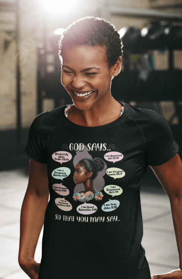 God Says, So That You May Say T-Shirt - Biblical Affirmations Design for Women of Color - Encore2woWhiteS