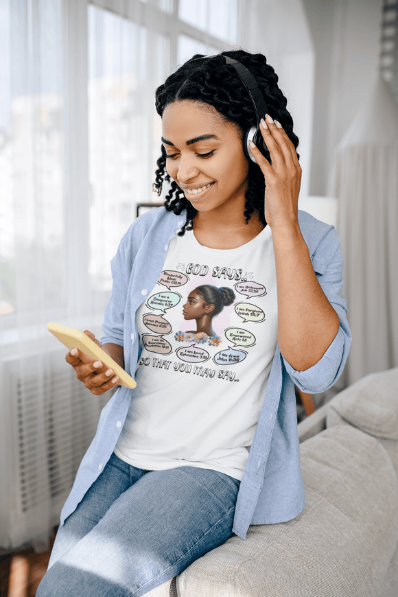 God Says, So That You May Say T-Shirt - Biblical Affirmations Design for Women of Color - Encore2woWhiteS