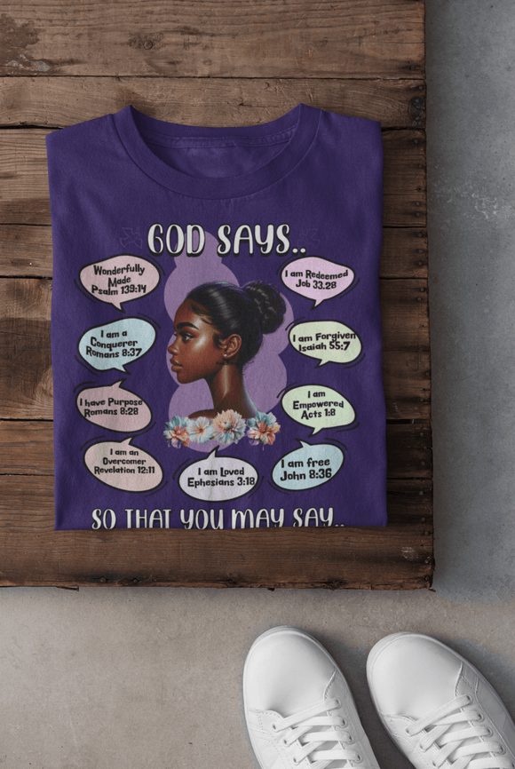 God Says, So That You May Say T-Shirt - Biblical Affirmations Design for Women of Color - Encore2woWhiteS