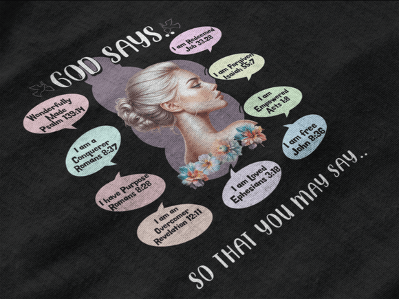 "God Says" T-Shirt - Biblical Affirmations Illustration designed for Woman - Encore2woWhiteS