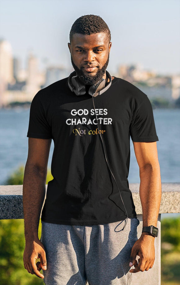 God Sees Character Not Color Unisex T-Shirt - Encore2woRedS