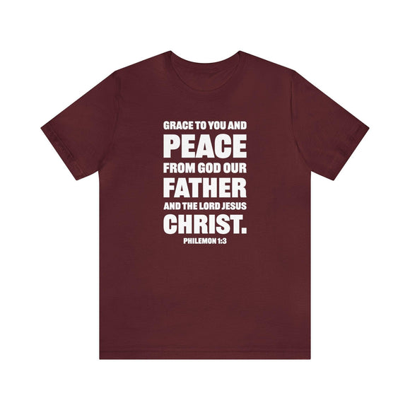 Grace and Peace Philemon 1:3 T-Shirt Bold Lettering Unisex Christian Shirt - Encore2woMaroonS
