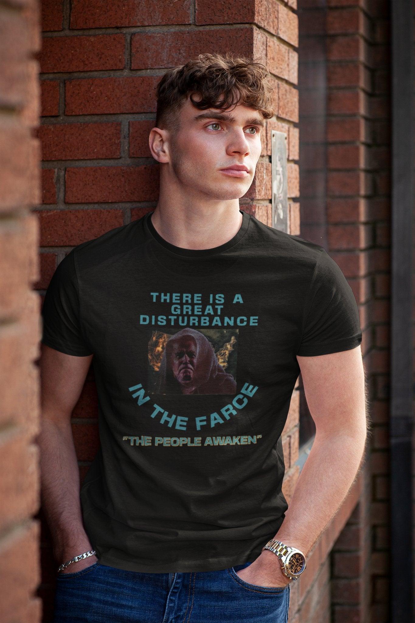 Great Disturbance in the Farce Biden as the Emperor Political Humor T - Shirt - Encore2woBlackS