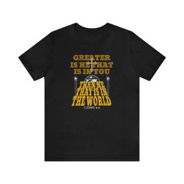 Greater Is He I John 4:4 Unisex Empowering T-Shirt - Encore2woBlackS