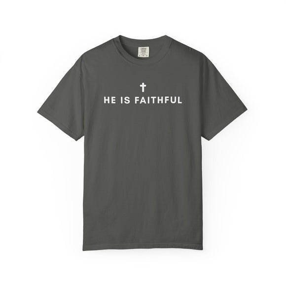 He Is Faithful Christian T-Shirt | Comfort Colors 1717 - Encore2woBerryS