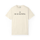 He Is Faithful Christian T-Shirt | Comfort Colors 1717 - Encore2woBerryS