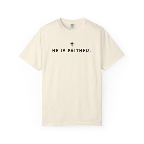 He Is Faithful Christian T-Shirt | Comfort Colors 1717 - Encore2woBerryS