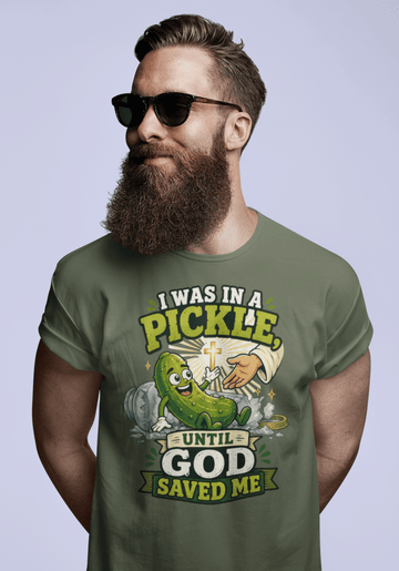 I Was in a Pickle Until God Saved Me T-Shirt | Funny Christian Pickle Faith Tee - Encore2woMilitary GreenS