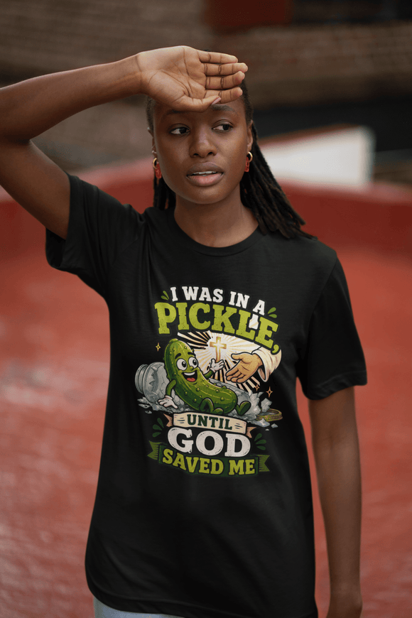 I Was in a Pickle Until God Saved Me T-Shirt | Funny Christian Pickle Faith Tee - Encore2woWhiteS
