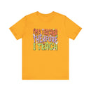 Im a Teacher Therefore I Teach Retro Colorful Graphic Tee - Encore2woGoldS