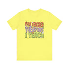 Im a Teacher Therefore I Teach Retro Colorful Graphic Tee - Encore2woYellowS