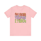 Im a Teacher Therefore I Teach Retro Colorful Graphic Tee - Encore2woPinkS