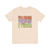 Im a Teacher Therefore I Teach Retro Colorful Graphic Tee - Encore2woSoft CreamS