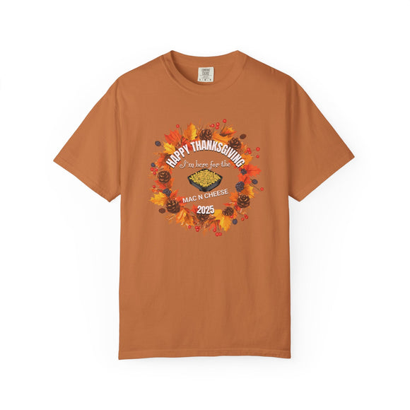 I'm Here for the Mac and Cheese - Funny Comfort Colors Thanksgiving Shirt - Encore2woBlackS