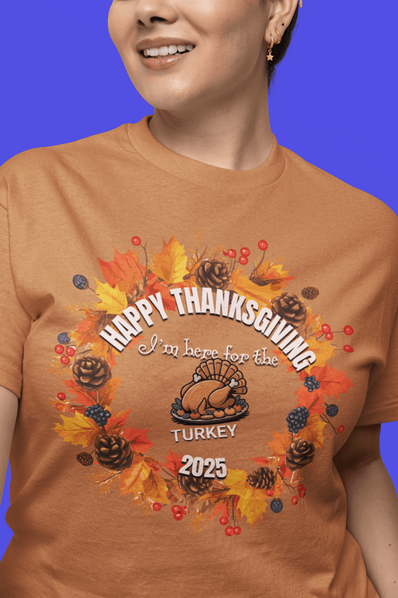 I'm Here for the Turkey - Funny Comfort Colors Thanksgiving Dinner Shirt - Encore2woRedS