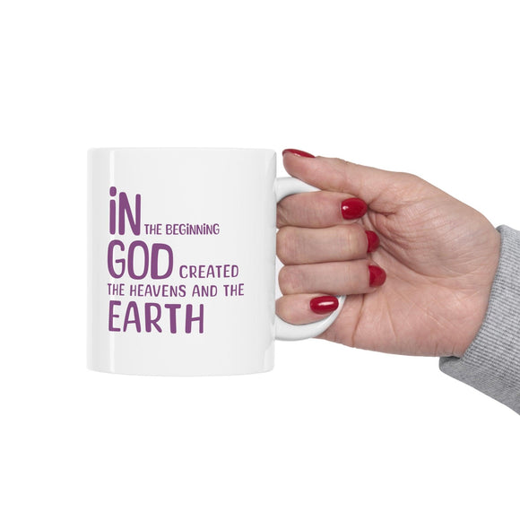 In the Beginning Ceramic Mug - Inspirational Creation Quote - Encore2wo11oz