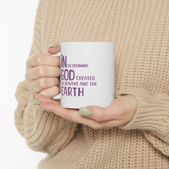 In the Beginning Ceramic Mug - Inspirational Creation Quote - Encore2wo11oz
