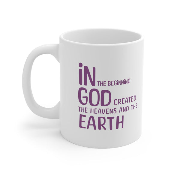 In the Beginning Ceramic Mug - Inspirational Creation Quote - Encore2wo11oz