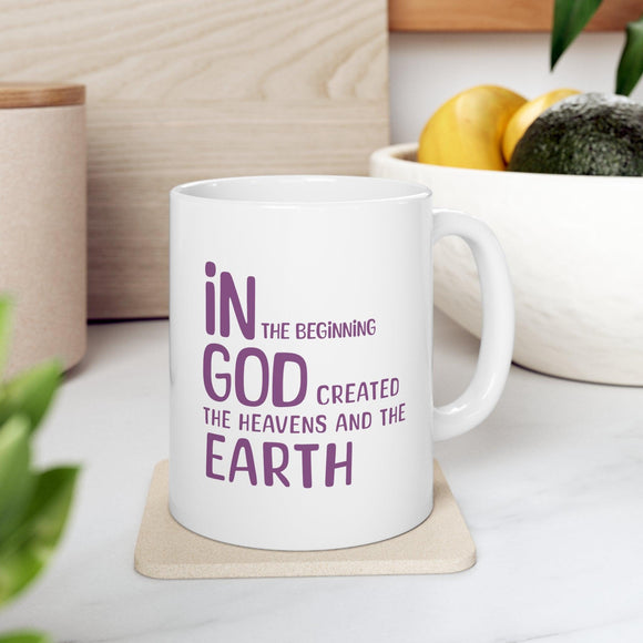 In the Beginning Ceramic Mug - Inspirational Creation Quote - Encore2wo11oz