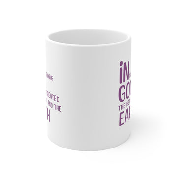 In the Beginning Ceramic Mug - Inspirational Creation Quote - Encore2wo11oz