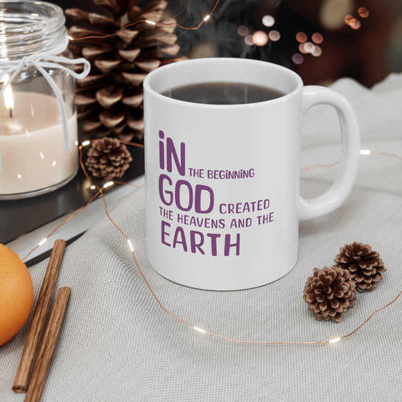In the Beginning Ceramic Mug - Inspirational Creation Quote - Encore2wo11oz