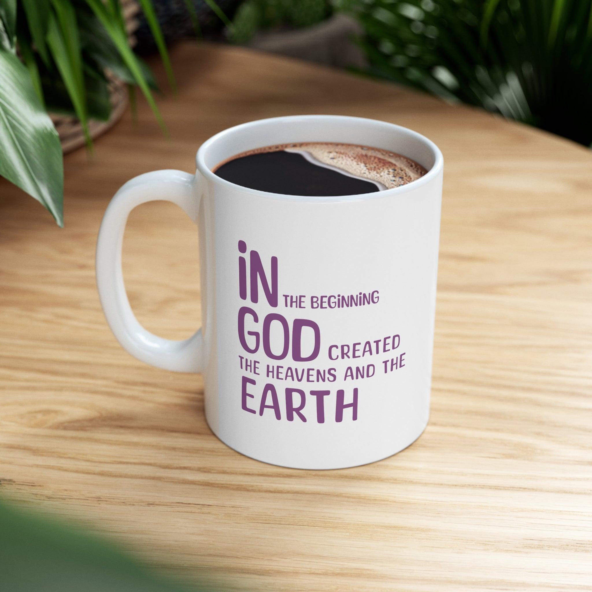 In the Beginning Mug | Creation Quote Cup | Inspirational Drinkware | Ceramic Mug 11oz - Encore2wo11oz