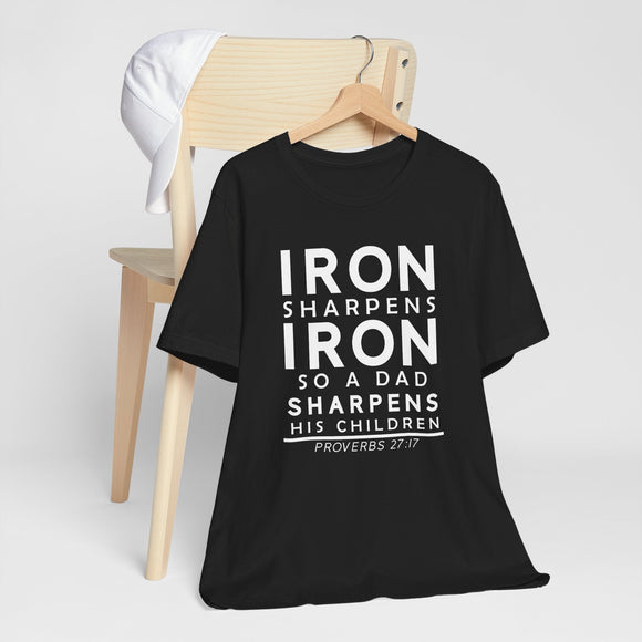 Iron Sharpens Iron So a Dad Sharpens His Children Dad Father’s Day Gift & Birthday T-Shirt - Encore2woTeam PurpleS