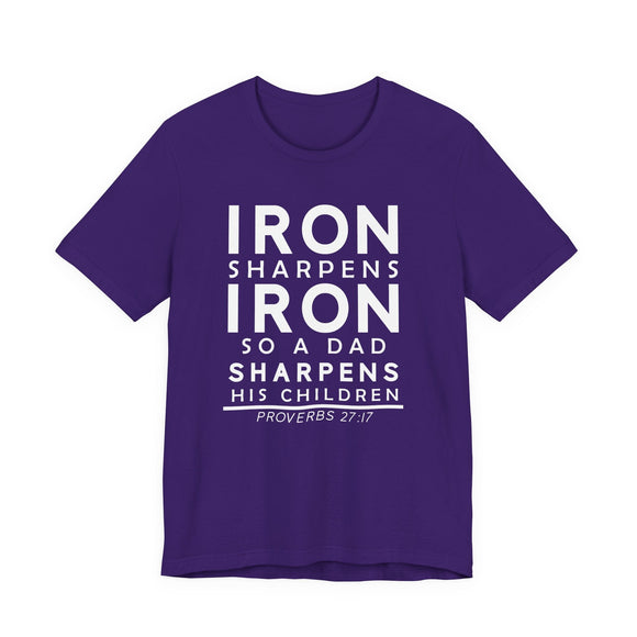 Iron Sharpens Iron So a Dad Sharpens His Children Dad Father’s Day Gift & Birthday T-Shirt - Encore2woTeam PurpleS