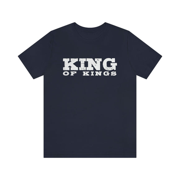 King of Kings Bold Lettered Unisex Short Sleeve Tee - Encore2woNavyS