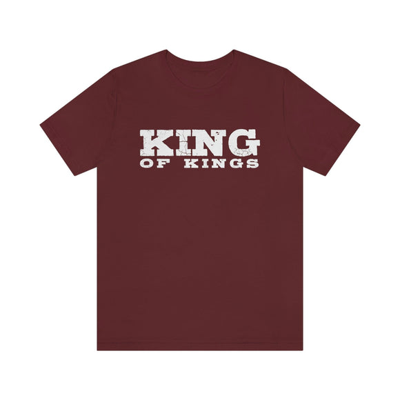 King of Kings Bold Lettered Unisex Short Sleeve Tee - Encore2woMaroonS