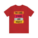 Lord Strong and Mighty Christian Shirt, Faith - Based T-Shirt, Unisex Tee, Religious - Encore2woRedS