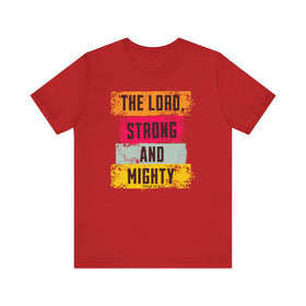 Lord Strong and Mighty Christian Shirt, Faith - Based T-Shirt, Unisex Tee, Religious - Encore2woRedS
