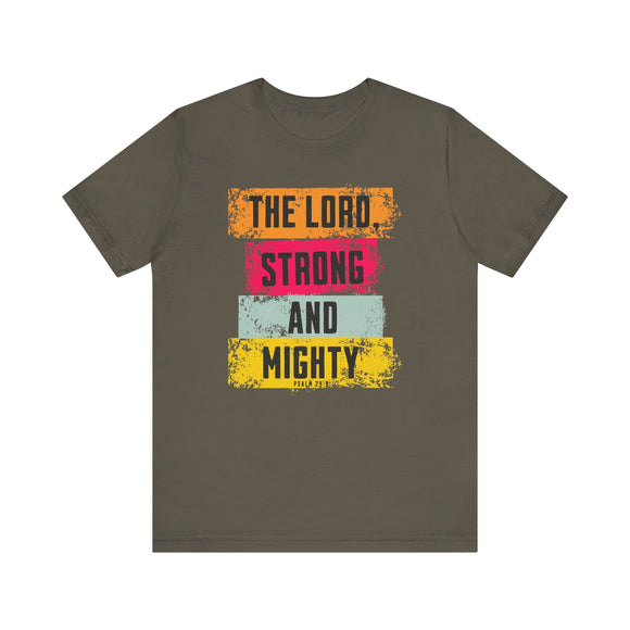 Lord Strong and Mighty Christian Shirt, Faith - Based T-Shirt, Unisex Tee, Religious - Encore2woArmyS