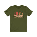 Love Conquers T-Shirt | Colorful Tee | Inspirational Apparel - Encore2woOliveXS