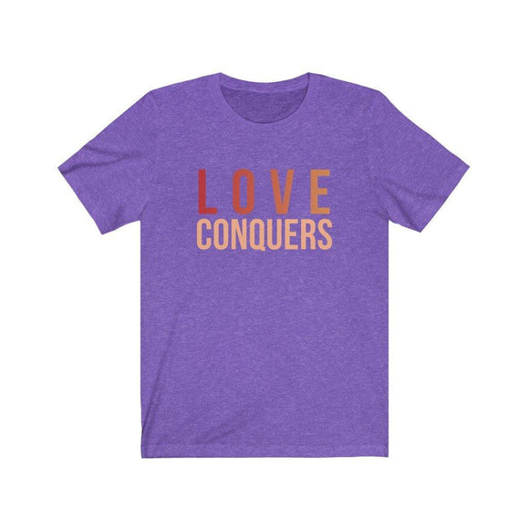 Love Conquers T-Shirt | Colorful Tee | Inspirational Apparel - Encore2woHeather Team PurpleL