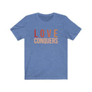 Love Conquers T-Shirt | Colorful Tee | Inspirational Apparel - Encore2woHeather Columbia BlueXS