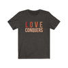 Love Conquers Unisex Short Sleeve Tee - Encore2woBlack HeatherXS