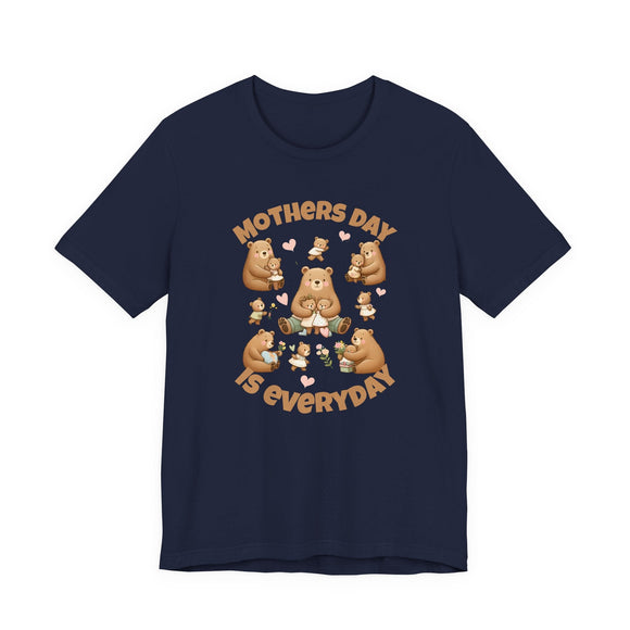 Mother's Day Is Everyday Mama Bear Graphic Tee Cute Gift for Mom - Encore2woWhiteS