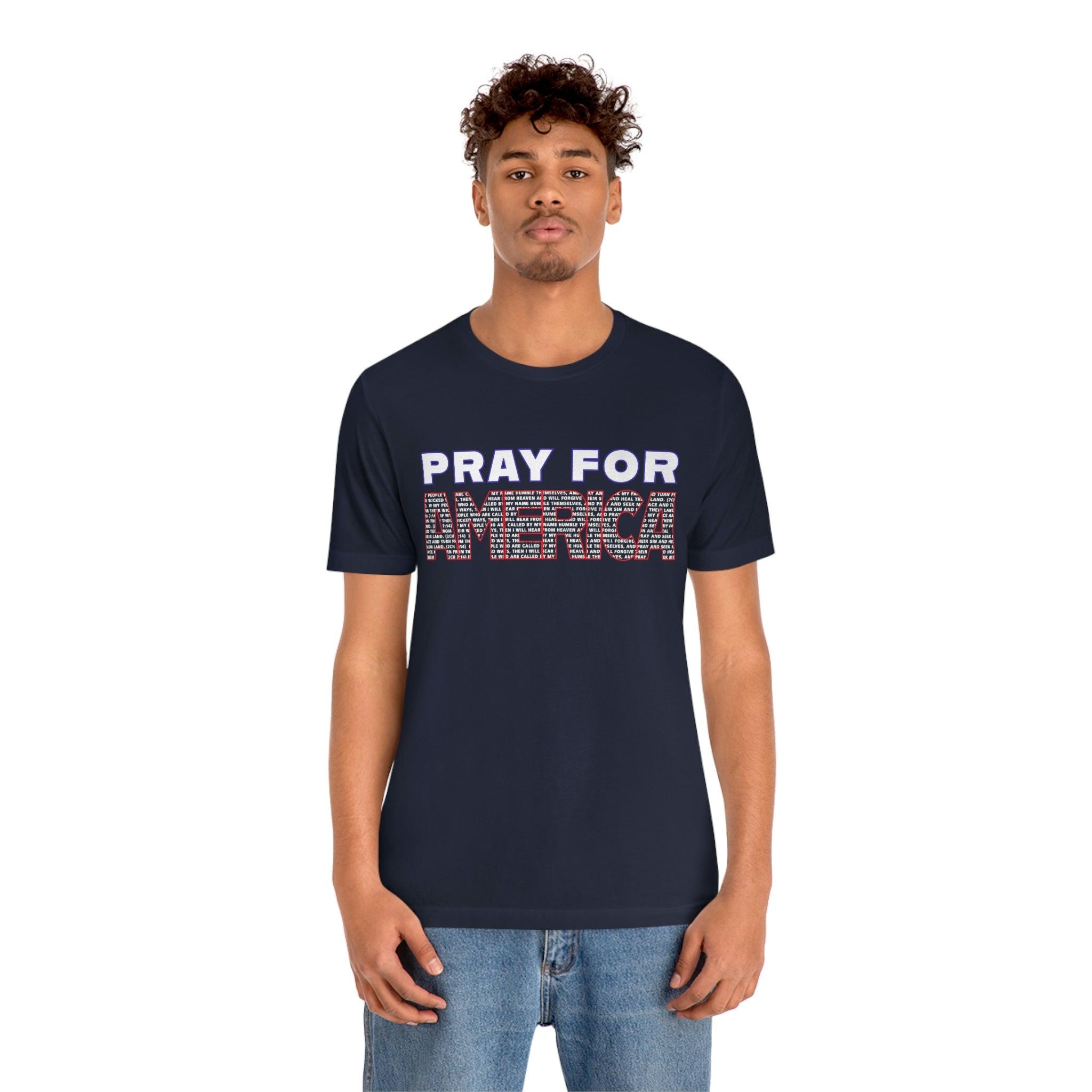 Pray For America with 2 Chronicles 7:14 Inscribed Unisex Short Sleeve Tee - Encore2woNavyS