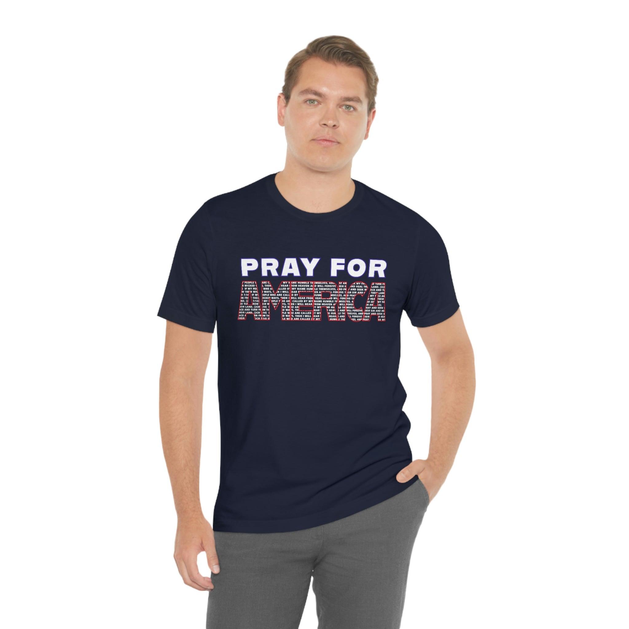 Pray For America with 2 Chronicles 7:14 Inscribed Unisex Short Sleeve Tee - Encore2woNavyS