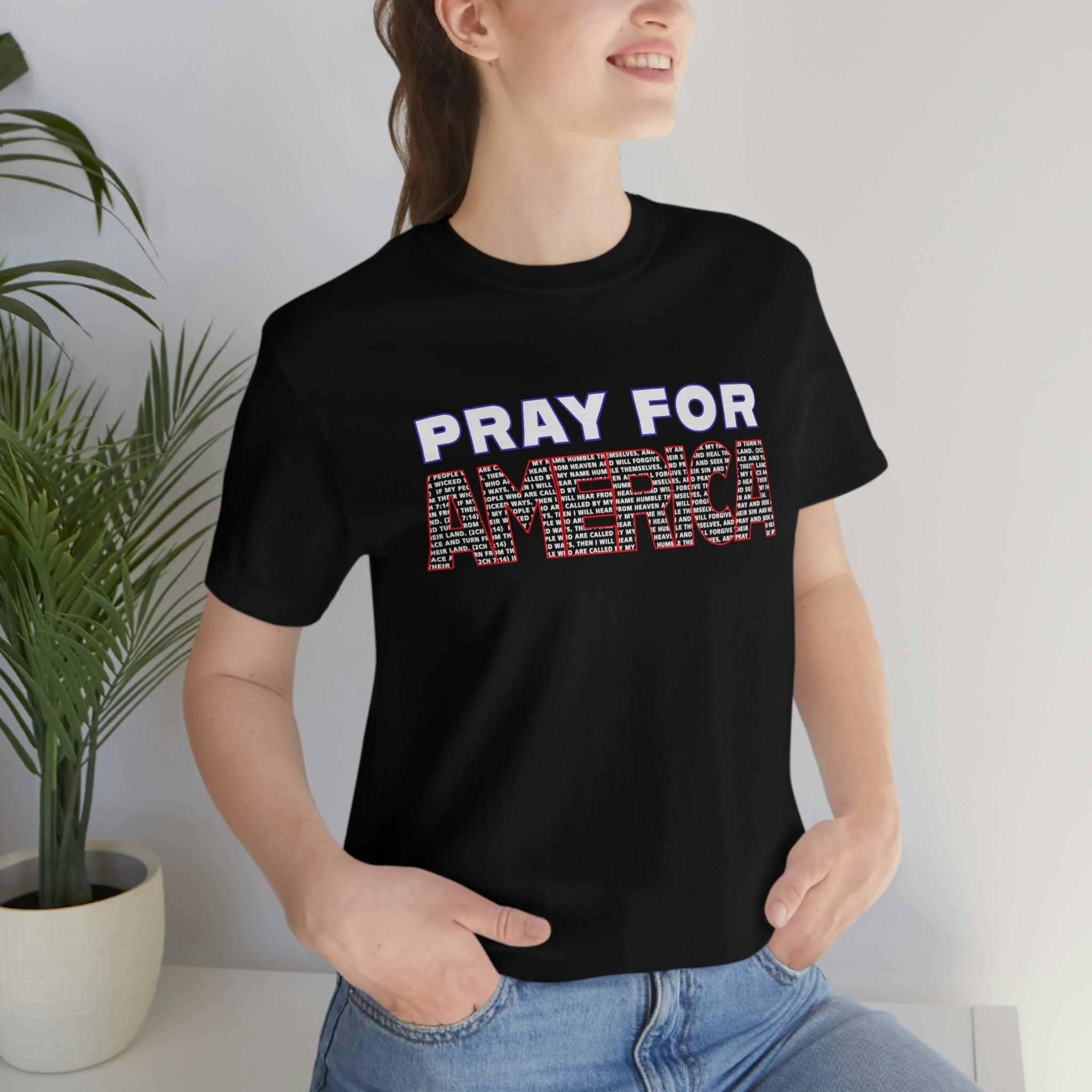 Pray For America with 2 Chronicles 7:14 Inscribed Unisex Short Sleeve Tee - Encore2woBlackS