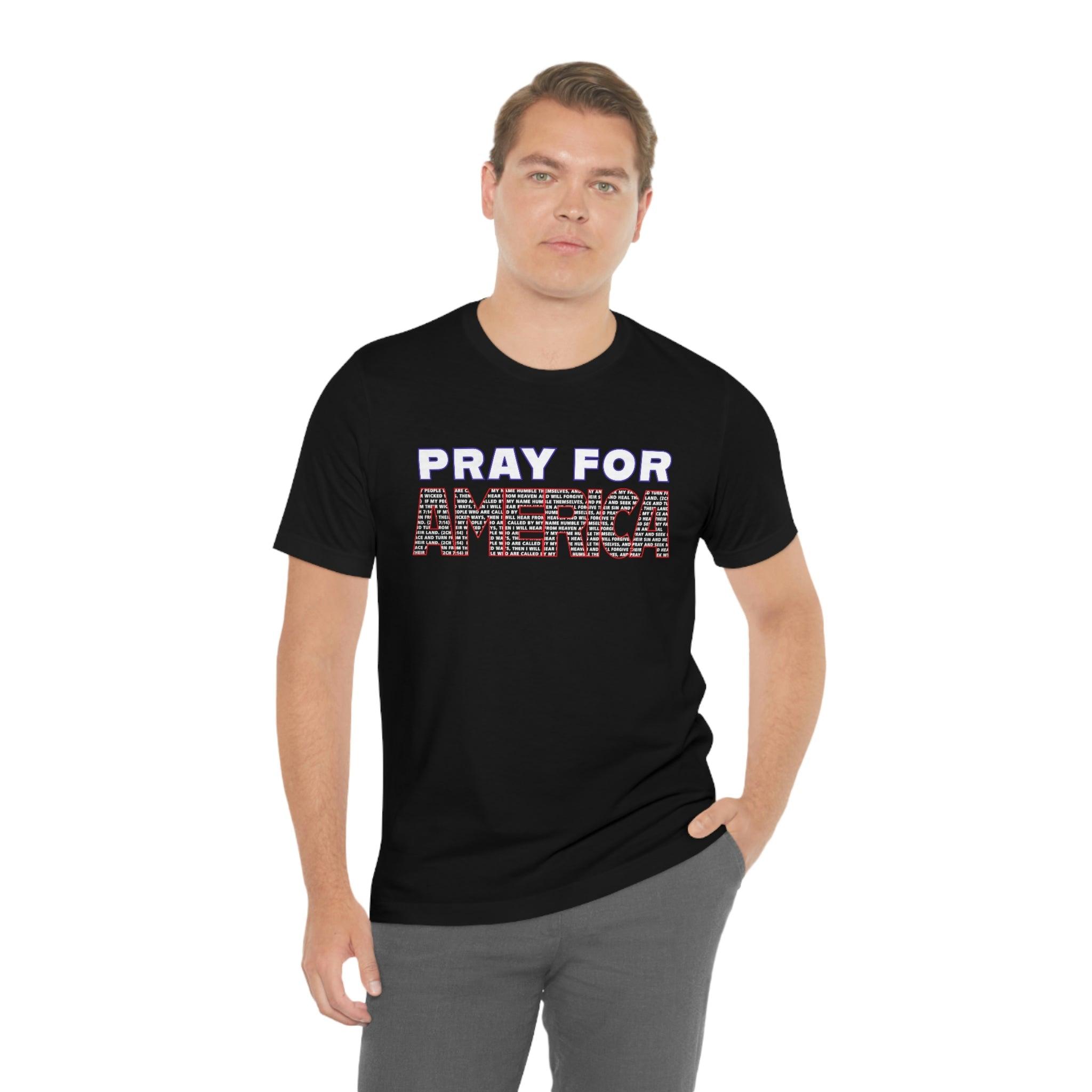 Pray For America with 2 Chronicles 7:14 Inscribed Unisex Short Sleeve Tee - Encore2woBlackS