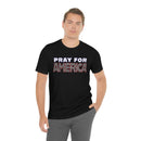 Pray For America with 2 Chronicles 7:14 Inscribed Unisex Short Sleeve Tee - Encore2woBlackS