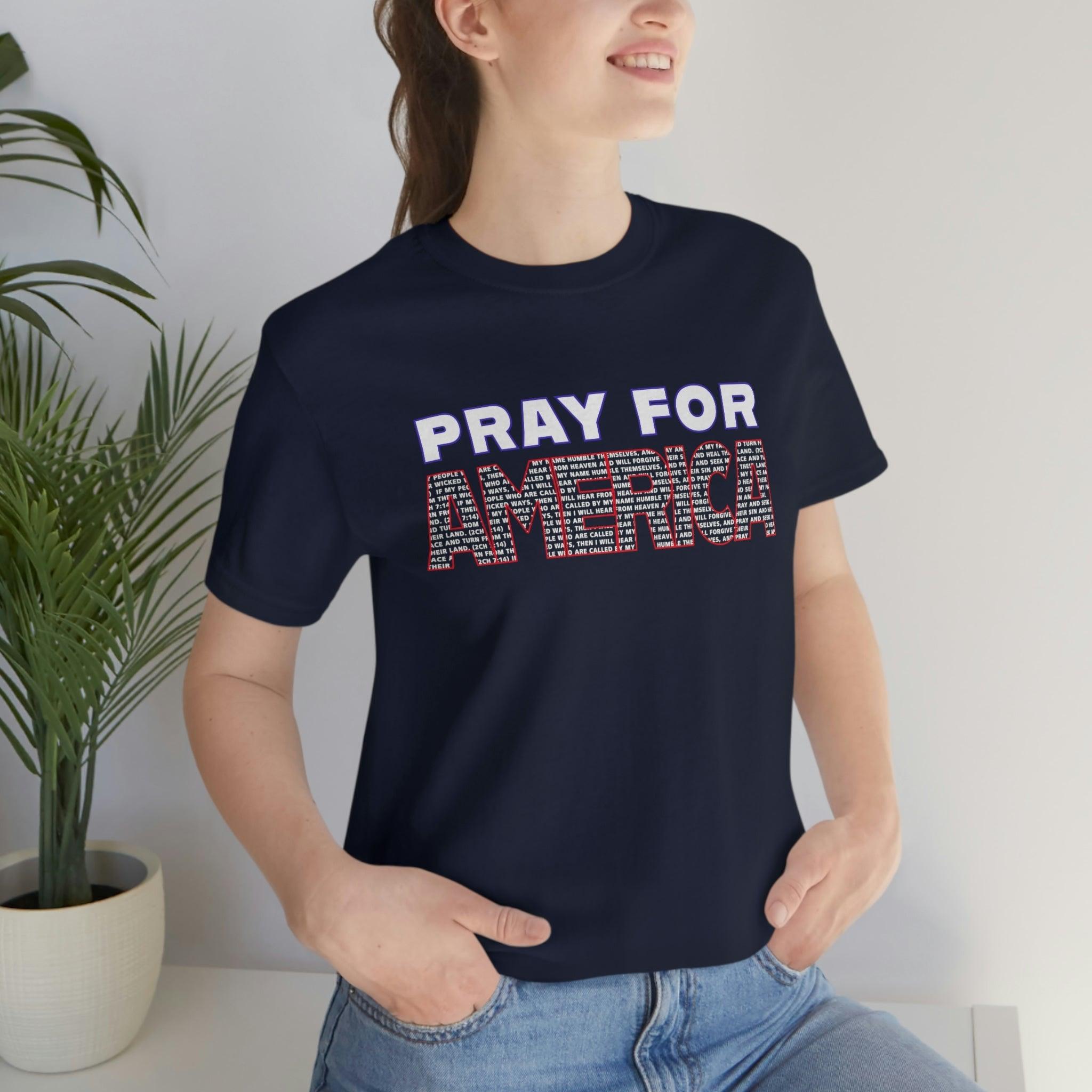 Pray For America with 2 Chronicles 7:14 Inscribed Unisex Short Sleeve Tee - Encore2woNavyS