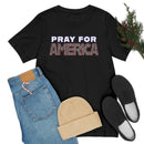 Pray For America with 2 Chronicles 7:14 Inscribed Unisex Short Sleeve Tee - Encore2woBlackS